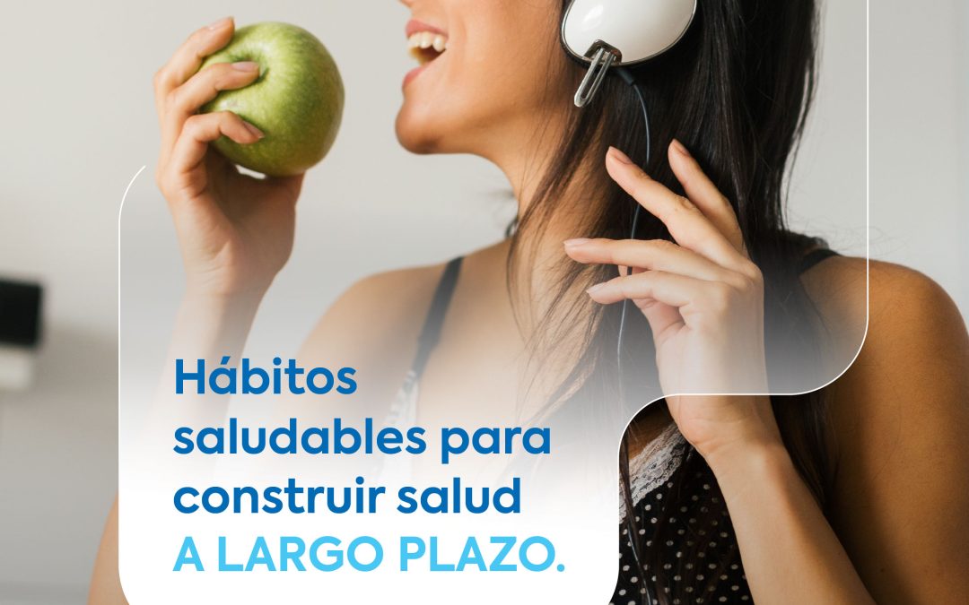 Hábitos saludables para construir salud a largo Plazo